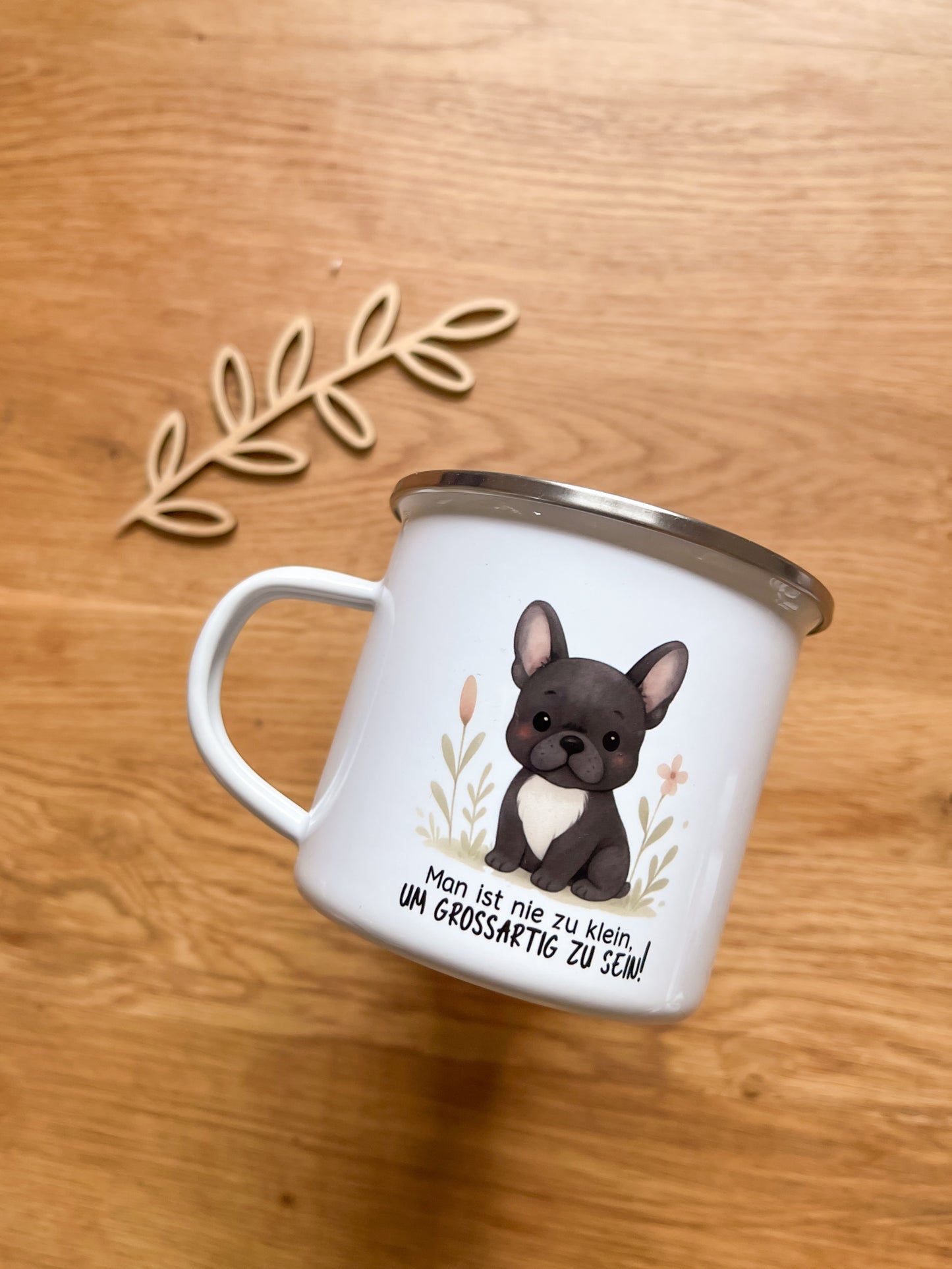 Emaille Häferl •Frenchie Lily  - Man ist nie zu klein•